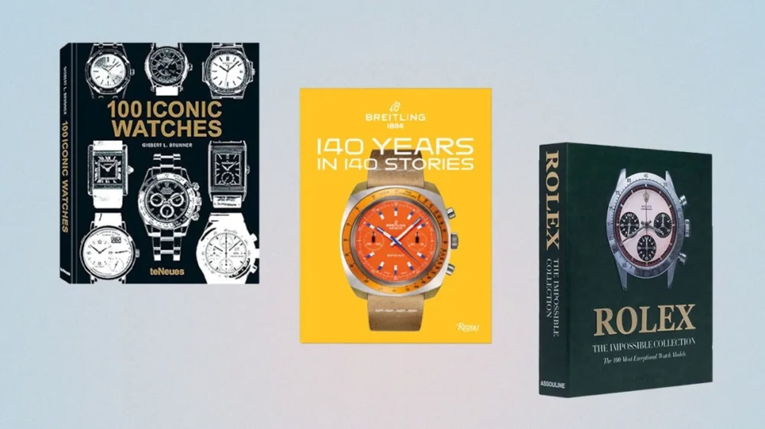 100 Iconic Watches; Breitling 140 Years in 140 Stories; Rolex: The Impossible Collection